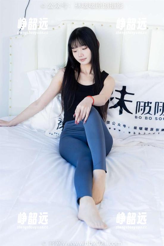 袜啵啵 - 就问你敢不敢看！稚予裸足写真全集，花絮超长版，让我慢慢欣赏！